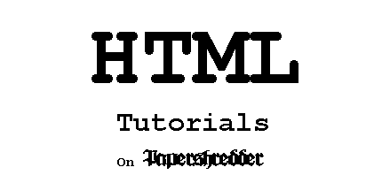 HTML Tutorials on Papershredder
